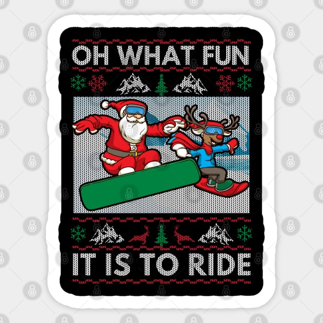 Snowboarding Ugly Chirstmas Sweater. Oh What Fun It Is To Ride. Sticker by KsuAnn